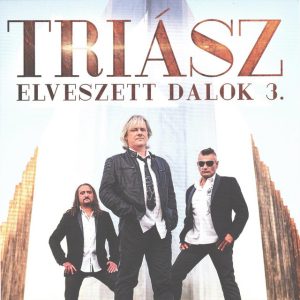 Triász - Elveszett Dalok 3